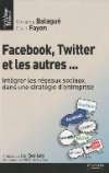 Facebook, Twitter et les autres - C. Balagué